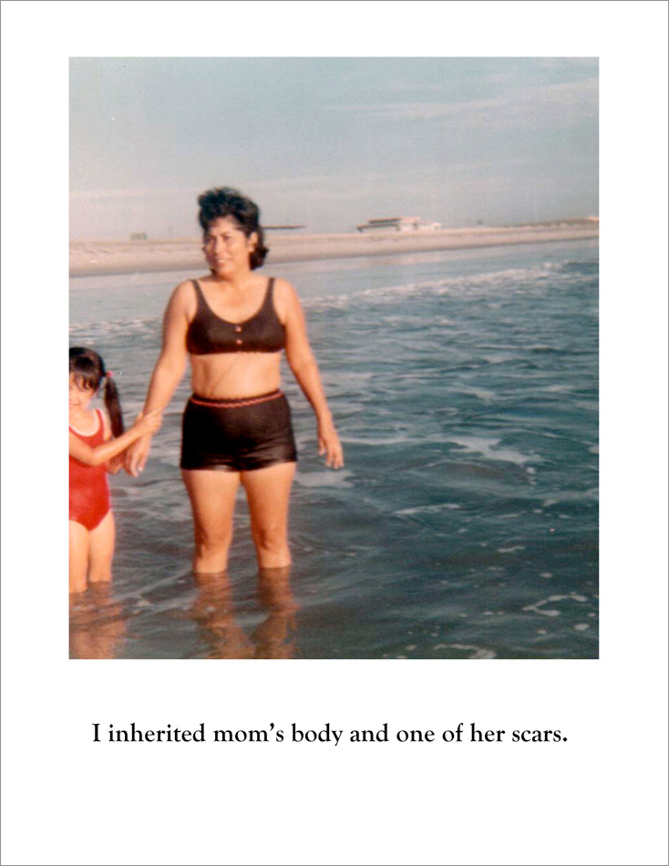 Photograph of Annie Lopez as a child with her mother. They are wearing swimsuits and standing in the ocean, holding hands. The artist added an inscription that reads, "I inherited mom's body and some of her scars." 