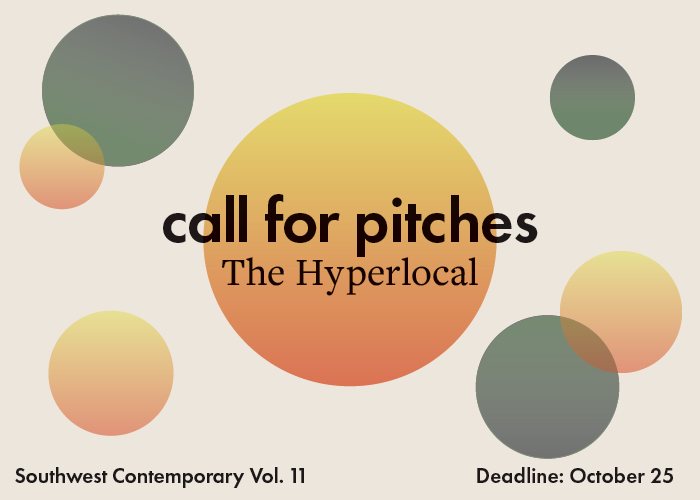 Call for Pitches: Southwest Contemporary Vol. 11 — The Hyperlocal