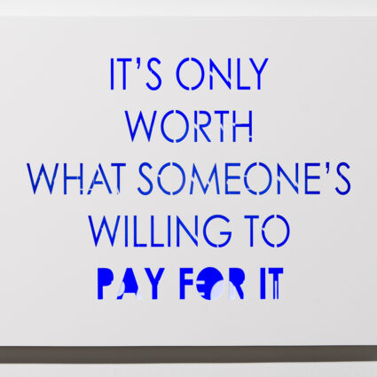 Piece by artist Craig Randich that reads "It's Only Worth What Someone's Willing to Pay for It." Randich weighs in on how to price your art.